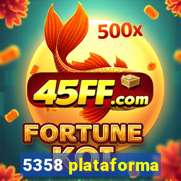 5358 plataforma